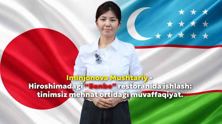 Iminjonova Mushtariy - Hiroshimadagi "Benbe" restoranida ishlash: tinimsiz mehnat ortidagi muvaffaqiyat